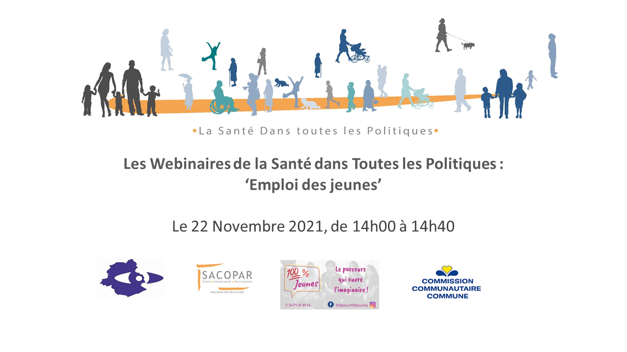 Les webinaires de la Santé dans Toutes les Politiques - Emploi des jeunes - 22 novembre 2021 - SACOPAR