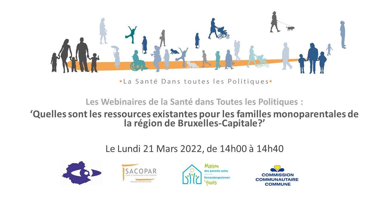WEBINAIRE du lundi 21 mars 2022 À 14H - "Quelles sont les ressources existantes pour les familles monoparentales de la région Bruxelles-Capitale ?"