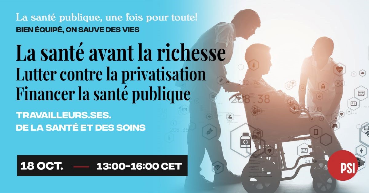 Webinaire international : la Santé avant la richesse: lutter contre la privatisation et pour une santé publique - 18 Octobre 13H-16H